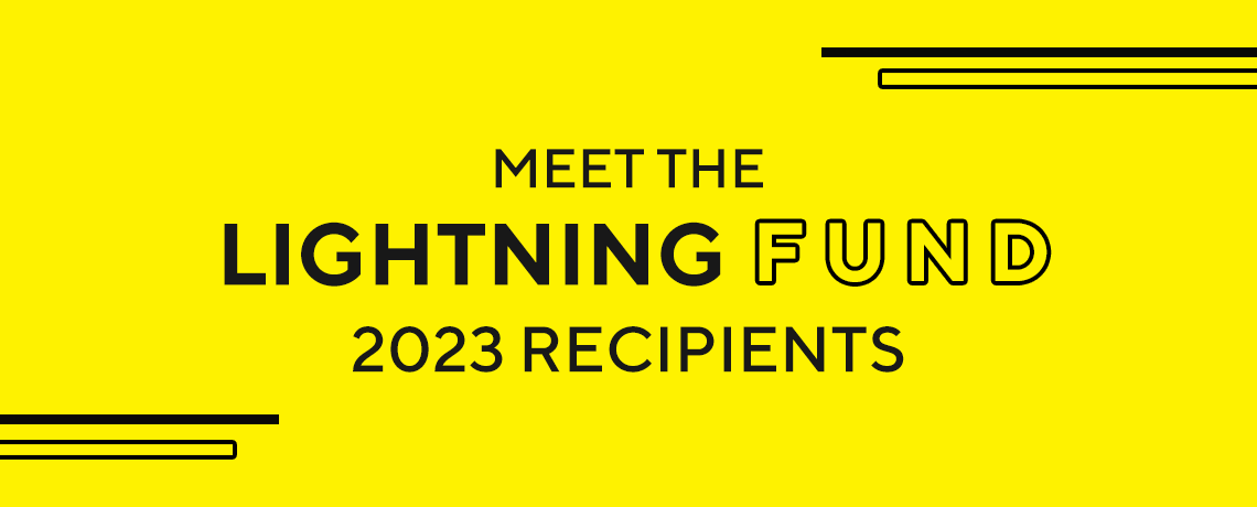 PRESS RELEASE: 2023 Lightning Fund Recipients Announced